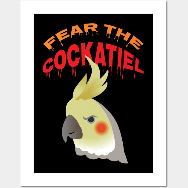 Fear the Cockatiel Funny Exotic Bird Parrot Lover Cockatiel Wall Art by Riffize